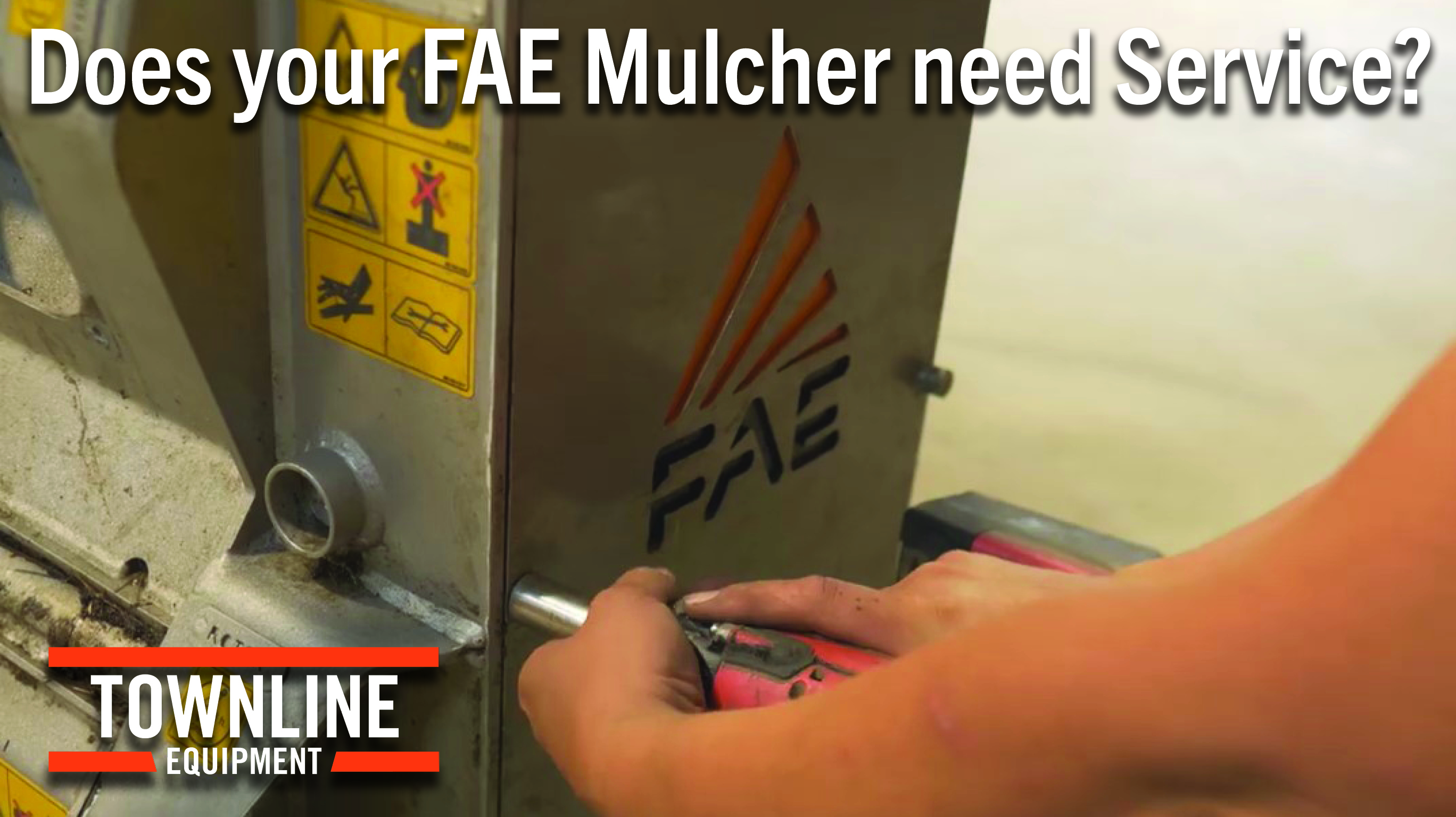 Does your FAE Mulcher need Service?